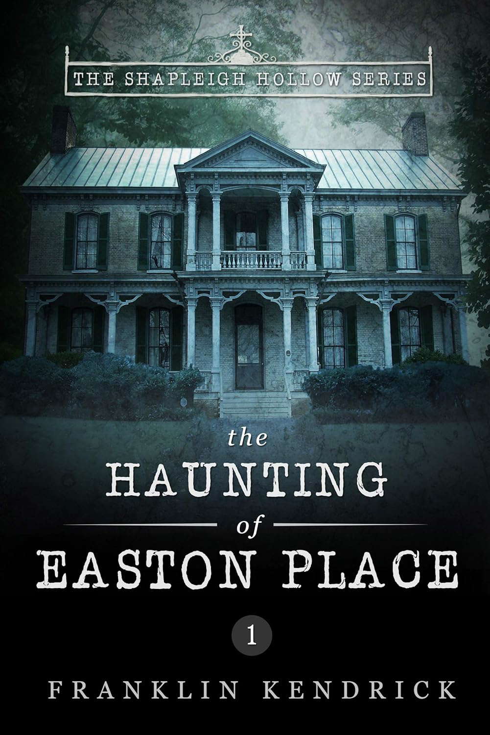 The Haunting of Easton Place (The Shapleigh Hollow Series Book 1) poster