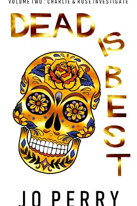 Dead Is Best (Charlie & Rose Investigate Book 2) poster