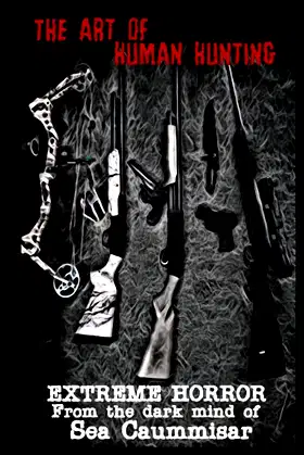 The Art of Human Hunting: Extreme Horror poster