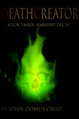 Deathcreator Book Three: Ambient Decay poster