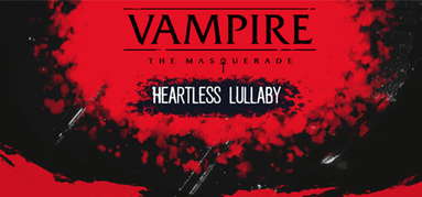 Vampire: The Masquerade - Heartless Lullaby capsule