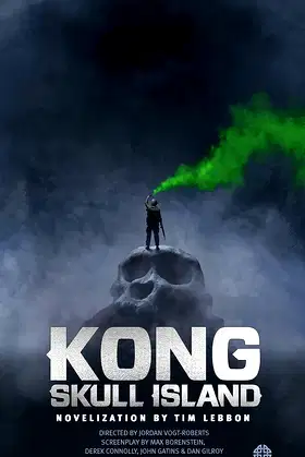 Kong: Skull Island - The Official Movie Novelization poster