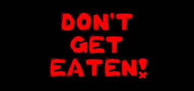 Don't Get Eaten! capsule