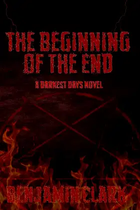 The Beginning of the End: A Darkest Days Novel poster
