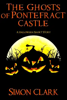 The Ghosts of Pontefract Castle poster