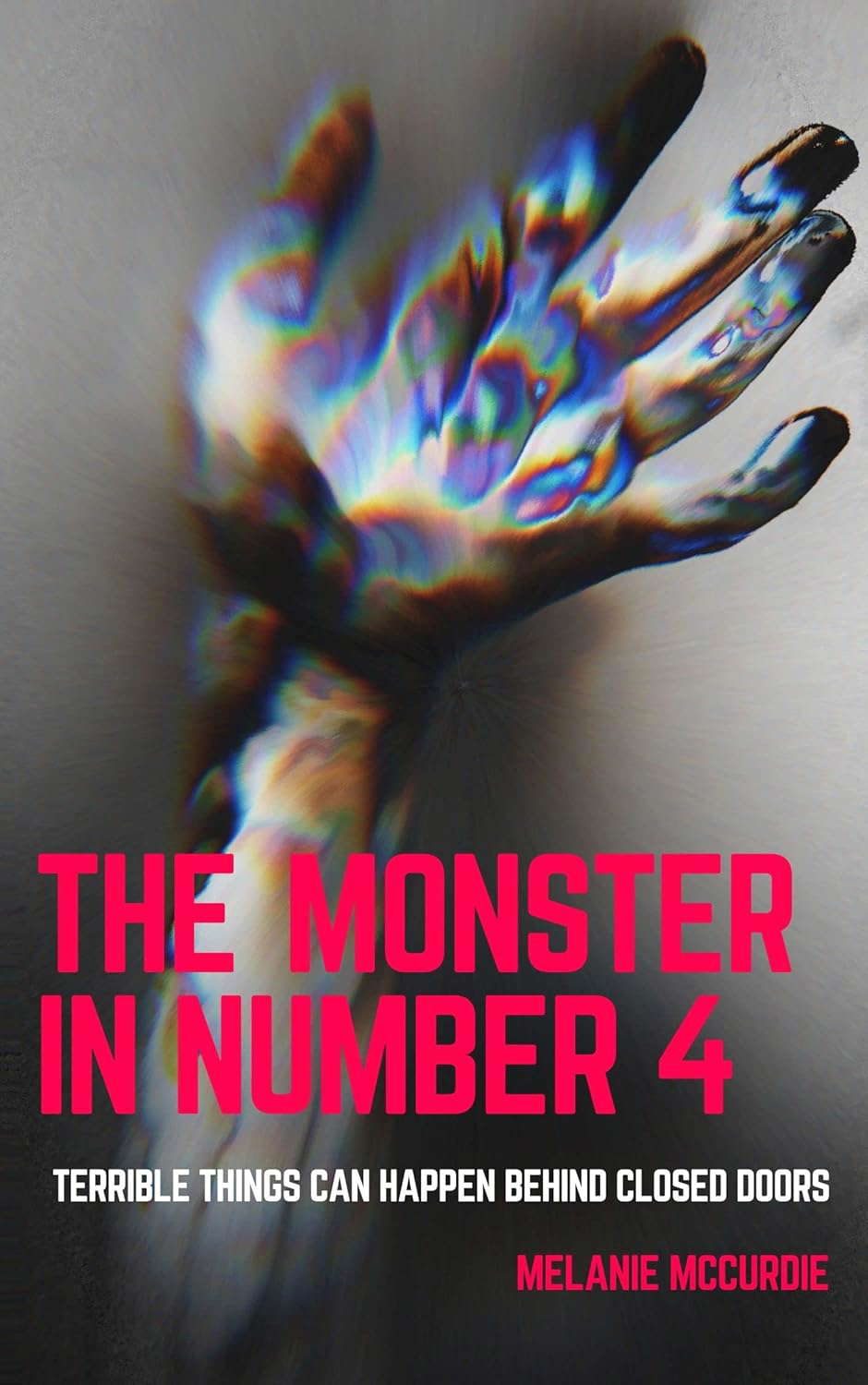 The Monster in Number 4: Terrible Things Can Happen Behind Closed Doors poster