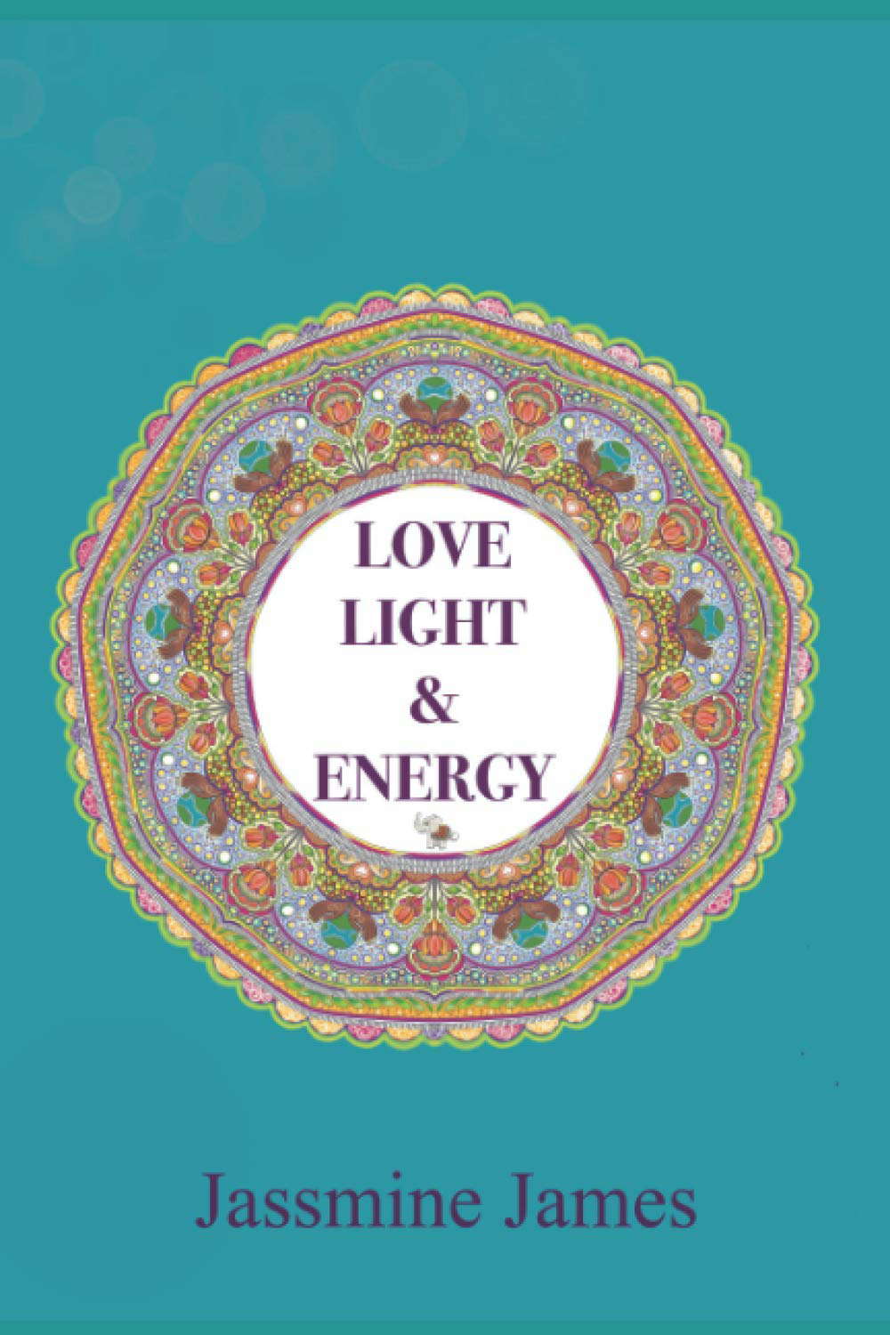 Love, Light and Energy poster