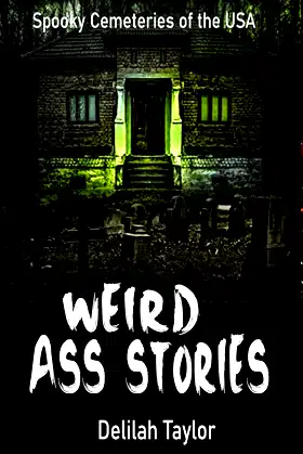 Weird Ass Stories: Spooky Cemeteries of the USA poster