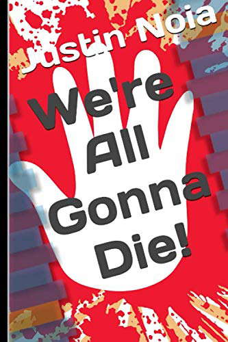 We're All Gonna Die! poster