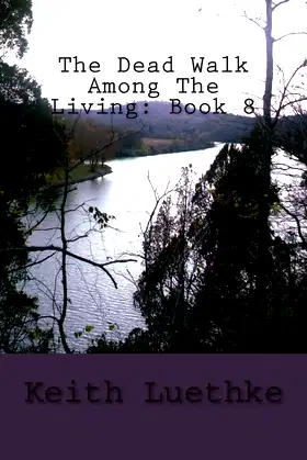 The Dead Walk Among The Living: Book 8 poster