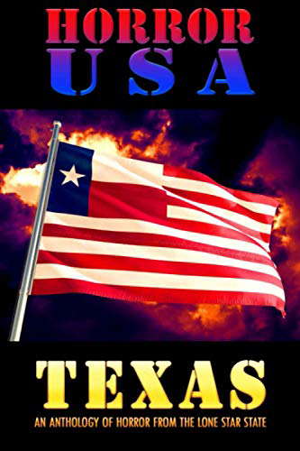 HORROR USA - TEXAS: AN ANTHOLOGY OF HORROR FROM THE LONE STAR STATE poster