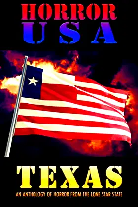 HORROR USA - TEXAS: AN ANTHOLOGY OF HORROR FROM THE LONE STAR STATE poster
