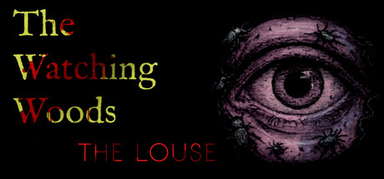 The Watching Woods: The Louse capsule