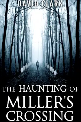 The Haunting of Miller's Crossing poster