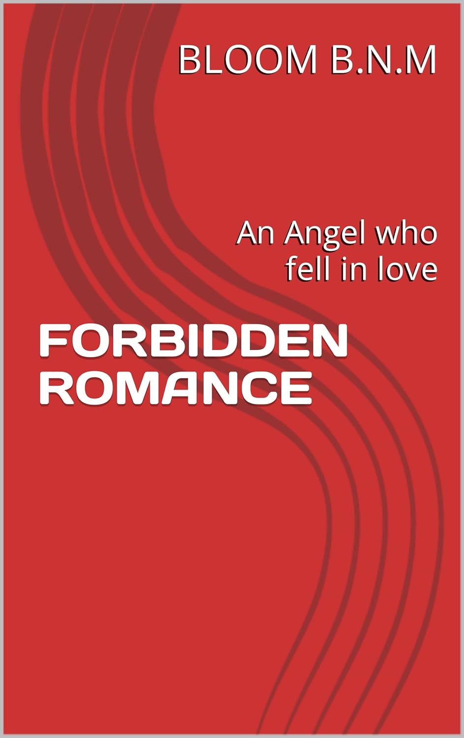 FORBIDDEN ROMANCE: An Angel who fell in love poster
