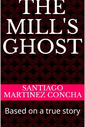 THE MILL'S GHOST: Based on a true story poster