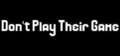 Don't Play Their Game capsule