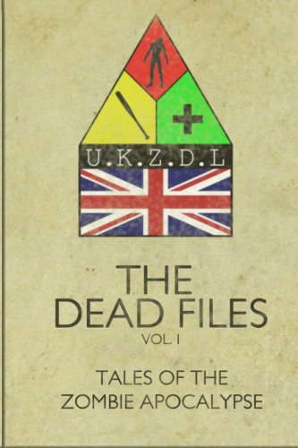 The Dead Files: Vol I: Tales Of A Zombie Apocalypse poster