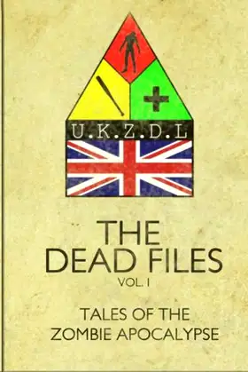 The Dead Files: Vol I: Tales Of A Zombie Apocalypse poster