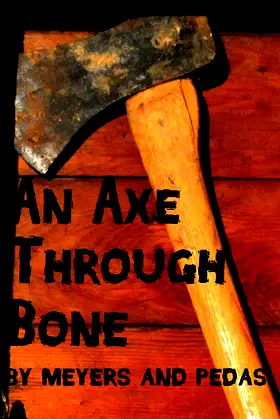 An Axe Through Bone: A Novelette poster