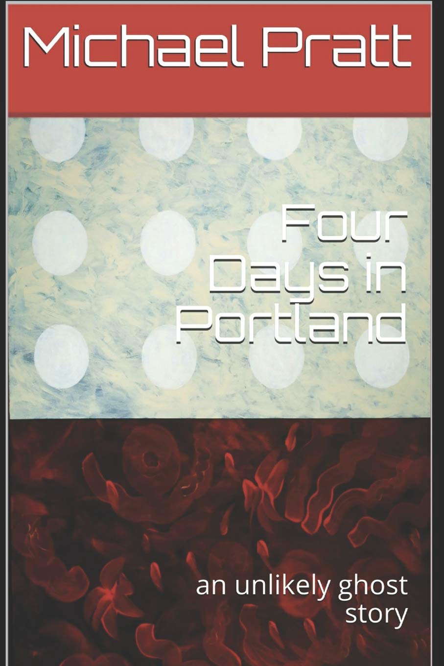 Four Days in Portland: an unlikely ghost story poster