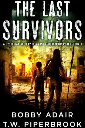 The Last Survivors: A Dystopian Society in a Post Apocalyptic World poster