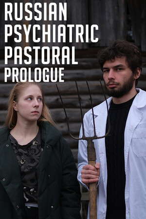Russian Psychiatric Pastoral: Prologue poster