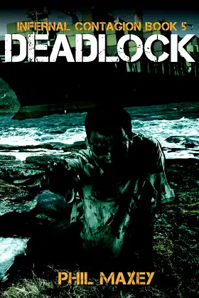 Deadlock: A Zombie Apocalypse Thriller (Infernal Contagion Book 5) poster