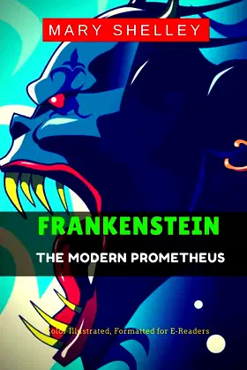 Frankenstein: The Modern Prometheus (Unabridged Version) poster