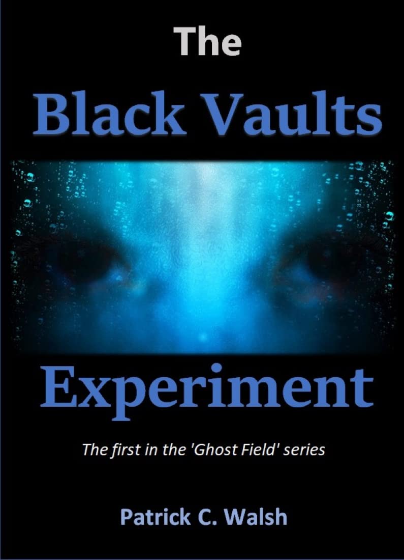 The Black Vaults Experiment (The Ghost Field series Book 1) poster