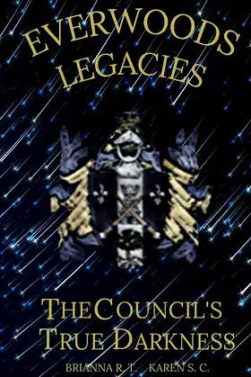 The Council's True Darkness (EVERWOODS LEGACIES Book 1) poster
