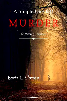 A Simple One-Off Murder (The Missing Chapters Book 1) poster