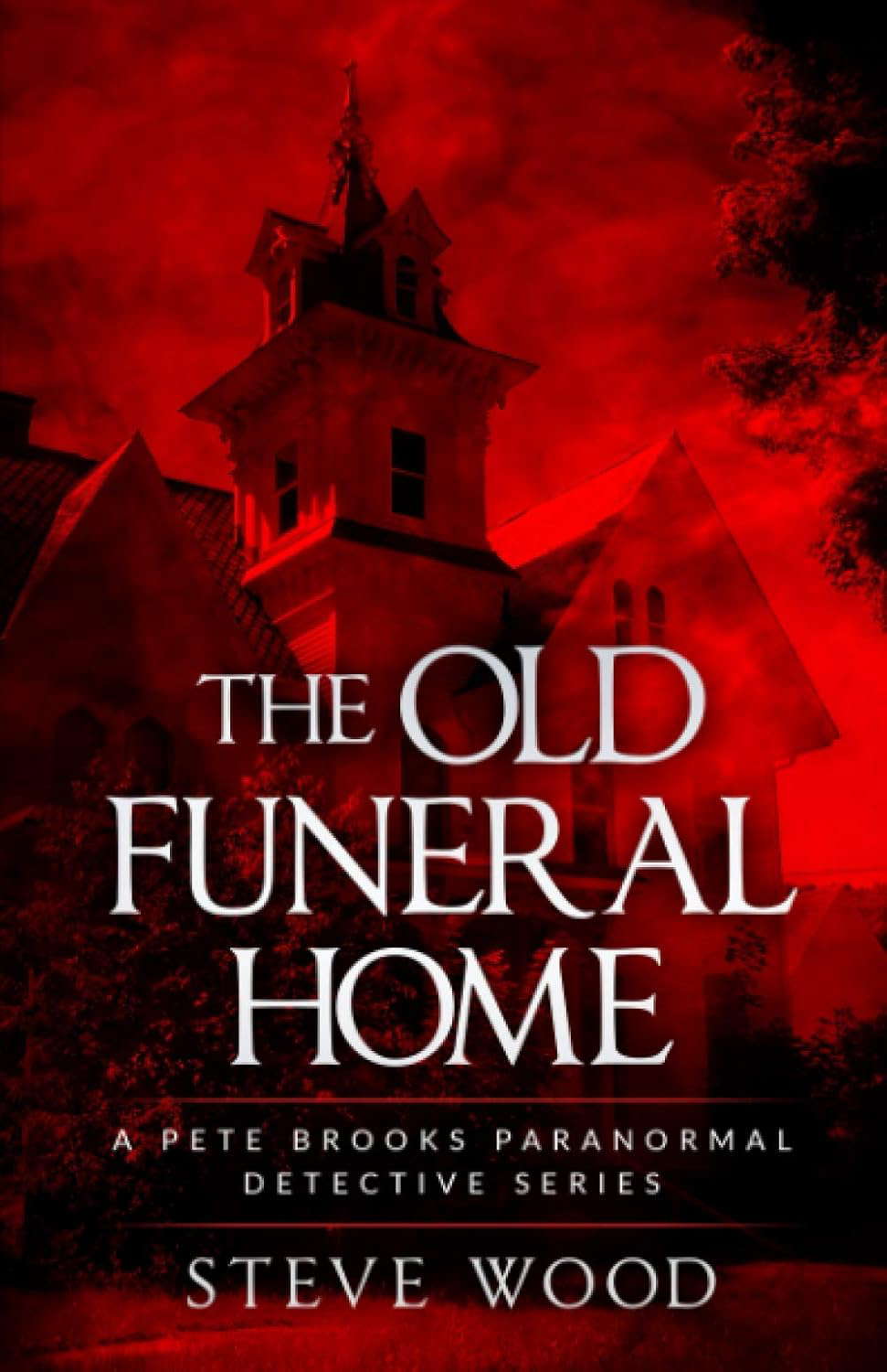 The Old Funeral Home: A Pete Brooks Paranormal Detective Series poster