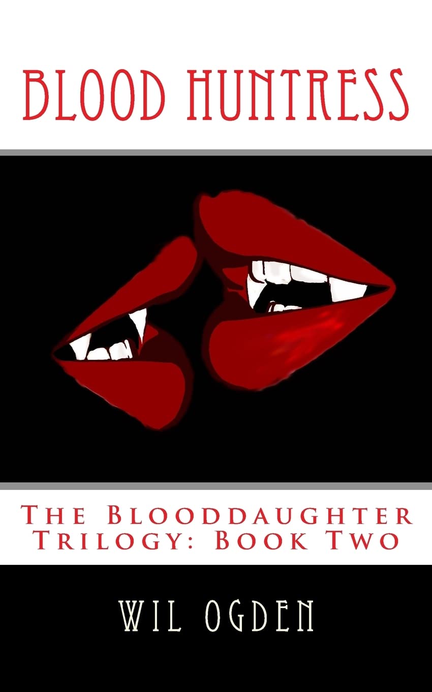 Blood Huntress: The Blooddaughter Trilogy: Book Two poster