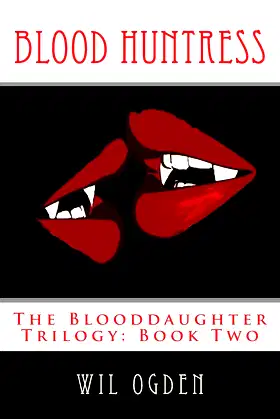 Blood Huntress: The Blooddaughter Trilogy: Book Two poster
