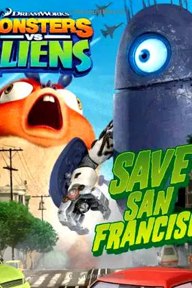 Monsters vs. Aliens: Save San Francisco poster