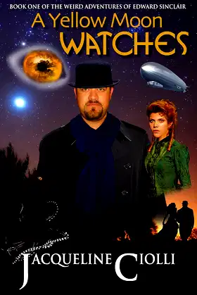 A Yellow Moon Watches (Book One of The Weird Adventures of Edward Sinclair) poster