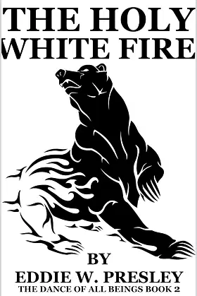 The Holy White Fire: The Dance of All Beings Cycle 2 poster