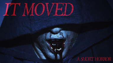 IT MOVED - Short Horror Film poster