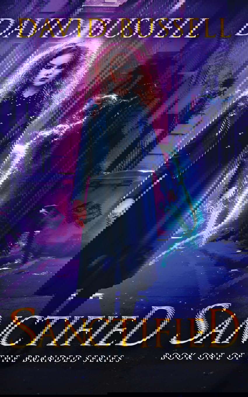 Sanctified: An Uncanny Kingdom Urban Fantasy (Branded) poster