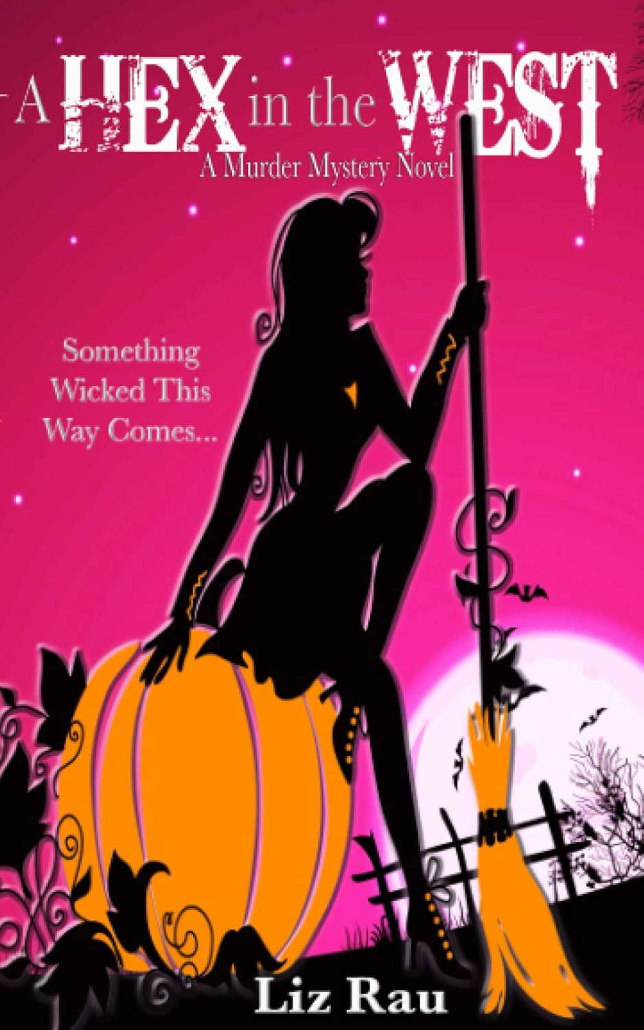 A Hex In The West: A Murder Mystery Novel (A Hex In The West Series) poster