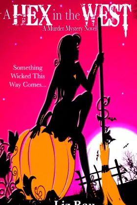 A Hex In The West: A Murder Mystery Novel (A Hex In The West Series) poster