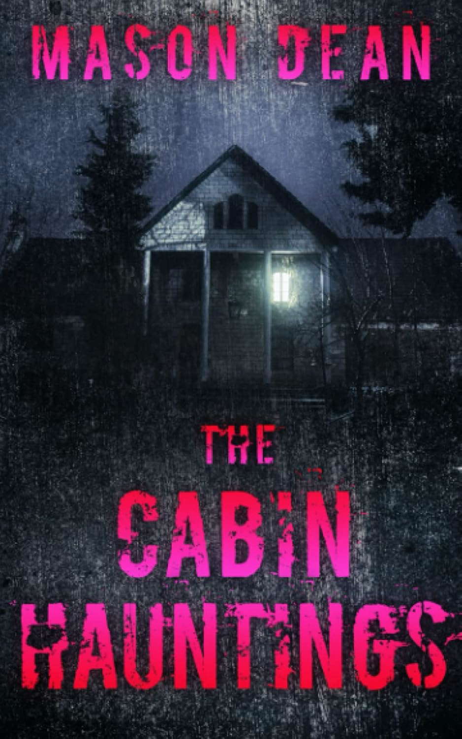 The Cabin Hauntings (A Riveting Haunted House Mystery Series) poster
