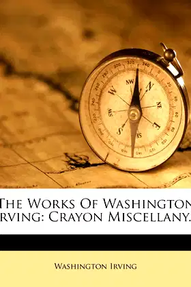 The Works Of Washington Irving: Crayon Miscellany... poster