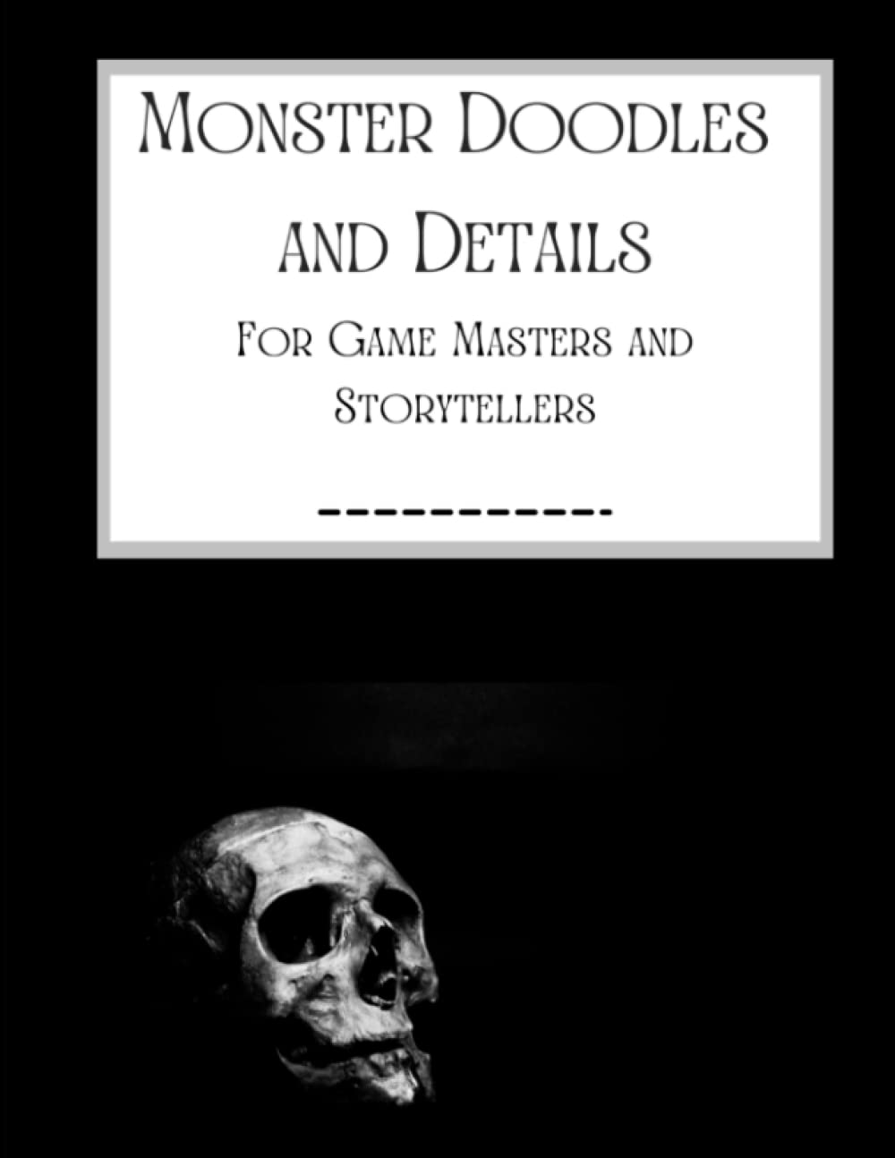 Monster Doodles and Details For Game Masters and Story Tellers poster