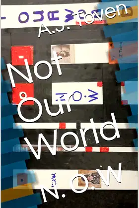 Not Our World: N. O. W poster