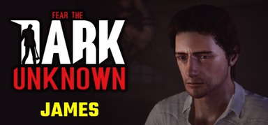Fear the Dark Unknown: James capsule