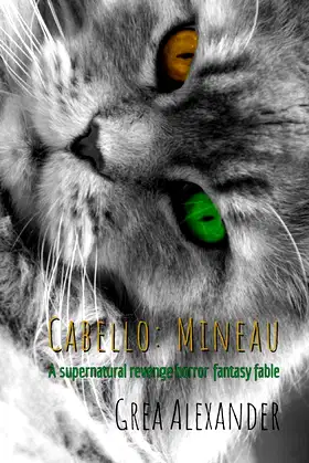 Cabello: Mineau: A supernatural revenge horror fantasy fable poster