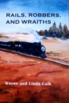 Rails, Robbers, and Wraiths: A Fictional Travel Journal poster
