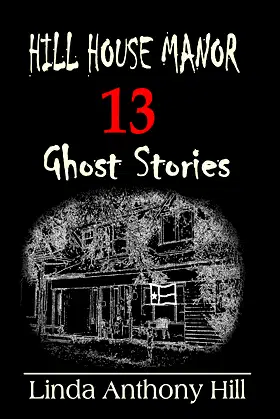 Hill House Manor: 13 Ghost Stories poster
